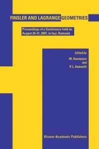 フィンスラー幾何とラグランジュ幾何（会議録）<br>Finsler and Lagrange Geometries : Proceedings of a Conference Held on August 26-31, 2001, in Lasi, Romania