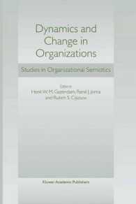 Dynamics and Change in Organizations : Studies in Organizational Semiotics (Studies in Organisational Semiotics, 3.)
