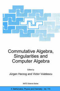 可換代数、特異点、コンピュータ代数（会議録）<br>Commutative Algebra, Singularities and Computer Algebra : Proceedings of the NATO Advanced Research Workshop, Held in Sinaia, Romania, 17-22, 2002