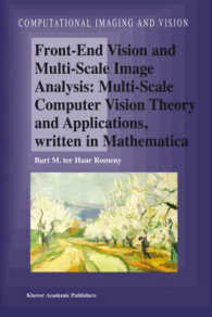 Front-End Vision and Multi-Scale Image Analysis : Multi-Scale Computer Vision Theory and Applications, Written in Mathematica (Computational Imaging a