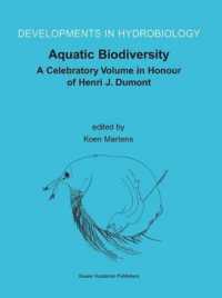 Aquatic Biodiversity : A Celebratory Volume in Honour of Henri J. Dumont (Developments in Hydrobiology)