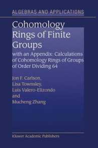 有限群のコホモロジー一環<br>Cohomology Rings of Finite Groups : with an Appendix: Calculations of Cohomology Rings of Groups of Order Dividing 64 (Algebras and Applications Vol.3) （2003. 776 p.）
