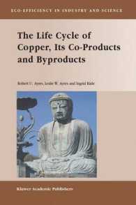 The Life Cycle of Copper, Its Co-Products and Byproducts (Eco-Efficiency Industry and Science Series Vol.13) （2003. 276 p.）