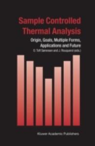 Sample Controlled Thermal Analysis : Origin, Goals, Multiple Forms, Applications and Future (Hot Topics in Thermal Analysis and Calorimetry, 3)