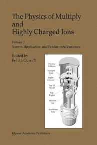 The Physics of Multiply and Highly Charged Ions : Sources, Applications and Fundamental Processes 〈1〉