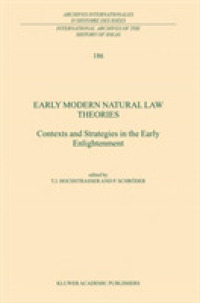 近代初期の自然法理論<br>Early Modern Natural Law Theories : Contexts and Strategies in Early Enlightenment (Archives Internationales D'histoire Des Idees/international Archiv