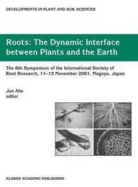 Roots : The Dynamic Interface between Plants and the Earth (Developments in Plant and Soil Sciences 101) （2003. 472 S. 19 SW-Abb., 6 Tabellen, 19 SW-Zeichn. 260 mm）