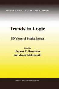 論理学の潮流：「論理学研究」５０周年論文集<br>Trends in Logic : 50 Years of Studia Logica (Trends in Logic, V. 21)