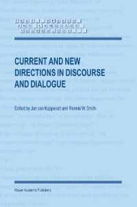 談話・対話処理の新潮流<br>Current and New Directions in Discourse and Dialogue (Text, Speech and Language Technology, 22)