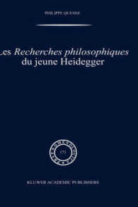 若きハイデガーの「哲学研究」<br>Les recherches philosophiques du jeune Heidegger (Phaenomenologica Vol.171) （2004. 300 p.）