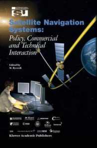 衛星航法システム<br>Satellite Navigation Systems : Policy, Commercial and Technical Interaction (Space Studies, 8)