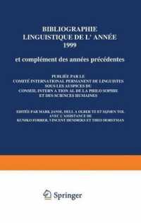 Bibiographie Linguistique De L'Annee 1999/Bibliography for the Year 1999 : And Supplement for Previous Years (Linguistic Bibliography for the Year/bib