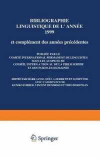 Bibiographie Linguistique De L'Annee 1999/Bibliography for the Year 1999 : And Supplement for Previous Years (Linguistic Bibliography for the Year/bib