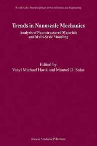 Trends in Nanoscale Mechanics : Analysis of Nanostructured Materials and Multi-Scale Modeling (Icase/Larc Interdisciplinary Series in Science and Engineering Vol.9) （2003. 248 p.）
