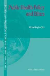 Public Health Policy and Ethics (International Library of Ethics, Law and the New Medicine Vol.19) （2004. XXXIV, 245 p.）
