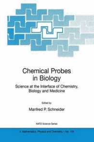 Chemical Probes in Biology : Science at the Interface of Chemistry, Biology and Medicine (NATO Science Series II Mathematics, Physics and Chemistry) 〈129〉