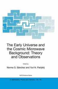 The Early Universe and the Cosmic Microwave Background : Theory and Observations (NATO Science Series 11: Mathematics, Physics and Chemistry) 〈130〉