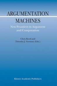 Argumentation Machines : New Frontiers in Argument and Computation (Argumentation Library Vol.9) （2003. 262 p.）
