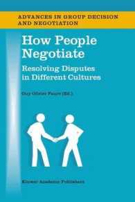 交渉：多様な文化における論争解決<br>How People Negotiate : Resolving Disputes in Different Cultures (Advances in Group Decision and Negotiation, 1)