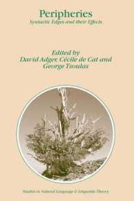 周辺部とその効果<br>Peripheries : Syntactic Edges and their Effects (Studies in Natural Language and Linguistic Theory ) 〈Vol.59〉