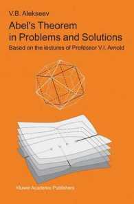問題と解答によるアーベルの定理<br>Abel's Theorem in Problems and Solutions : Based on the lectures of Professor V. I. Arnold （2004. 269 S.）
