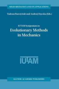 IUTAM Symposium on Evolutionary Methods in Mechanics (Solid Mechanics and Its Applications Vol.117) （2004. XI, 366 p.）