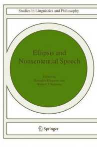 省略と非文的会話<br>Ellipsis and Nonsentential Speech (Studies in Linguistics and Philosophy Vol.81) （2004. VI, 262 p.）
