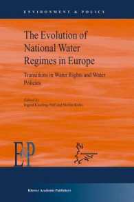 欧州６カ国の水資源管理体制の進歩<br>The Evolution of National Water Regimes in Europe : Transitions in Water Rights and Water Policys (Environment & Policy Vol.40) （2004. XIV, 370 p.）