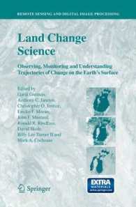 Land Change Science. w. CD-ROM : Observing, Monitoring and Understanding Trajectories of Change on the Earths Surface (Remote Sensing and Digital Image Processing Vol.6) （2004. XXI, 461 p.）