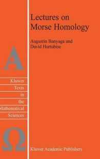 モース・ホモロジー講義（テキスト）<br>Lectures on Morse Homology (Kluwer Texts in Mathematical Sciences Vol.29) （New ed. 2007. IX, 326 p.）