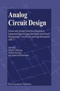 アナログ回路設計<br>Analog Circuit Design, 13th International Workshop : Sensor and Actuator Interface Electronics, Integrated High-Voltage Electronics and Power Management, Low-Power and High-Resolution ADC's （2006. X, 406 p.）