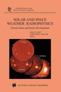 Solar and Space Weather Radiophysics : Current Status and Future Developments (Astrophysics and Space Science Library Vol.314) （2004. XXIV, 400 p.）