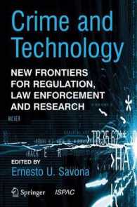 犯罪とテクノロジー<br>Crime and Technology : New Frontiers for Regulation, Law Enforcement and Research （2004. XIII, 142 p.）