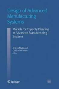 Design of Advanced Manufacturing Systems : Models for Capacity Planning in Advanced Manufacturing Systems （2007. 285 p.）