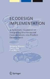 ECODESIGN Implementation : A Systematic Guidance on Integrating Environmental Considerations into Product Development (Alliance for Global Sustainability Series Vol.6) （2004. XVII, 140 p.）