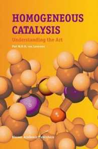 均一系触媒反応<br>Homogeneous Catalysis : Understanding the Art （2007. XIII, 407 p.）