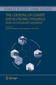 The Coupling of Climate and Economic Dynamics : Essays on Integrated Assessment (Advances in Global Change Research Vol.22) （2007. 400 p.）