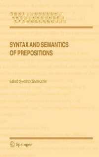 前置詞の統語論と意味論<br>Syntax and Semantics of Prepositions (Text, Speech and Language Technology Vol.29) （2006. 350 p.）