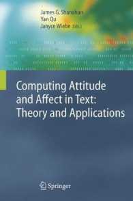 テクストにおける態度と感情の計算：理論と実践<br>Computing Attitude and Affect in Text: Theory and Applications (The Information Retrieval Series Vol.20) （2006. 360 p.）