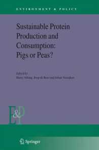 持続可能なタンパク質の生産と消費：ブタかマメか<br>Sustainable Protein Production and Consumption : Pigs or Peas? (Environment and Policy) 〈Vol. 45〉