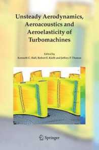 ターボ機械の非定常空気力学・空力音響学・空力弾性学（シンポジウム集）<br>Unsteady Aerodynamics, Aeroacoustics and Aeroelasticity of Turbomachines