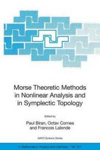 非線形解析学とシンプレクティック位相幾何学におけるモース理論（会議録）<br>Morse Theoretic Methods in Nonlinear Analysis and in Symplectic Topology (NATO Science Series Ii: Mathematics, Physics and Chemistry)