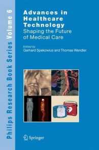 Advances in Healthcare Technology : Shaping the Future of Medical Care (Philips Research Book Series) 〈Vol. 6〉