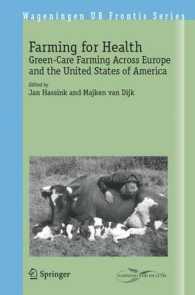 Farming for Health : Green-Care Farming across Europe and the United States of America (Wageningen UR Frontis Series) 〈Vol. 13〉