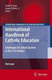 カトリック教育国際ハンドブック（全２巻）<br>International Handbook of Catholic Education : Challenges for School Systems in the 21st Century (International Handbooks of Religion and Education) 〈Vol. 2〉