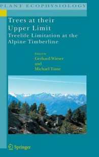 Trees at Their Upper Limit : Treelife Limitation at the Alpine Timberline (Plant Ecophysiology) 〈Vol. 5〉