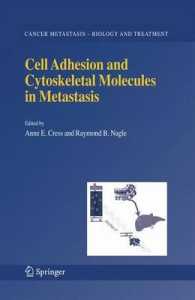 転移における細胞接着と細胞骨格分子<br>Cell Adhesion and Cytoskeletal Molecules in Metastasis (Cancer Metastasis - Biology and Treatment) 〈Vol. 9〉