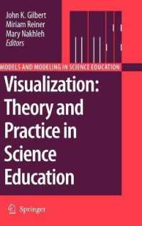 科学教育における視覚化：理論と実践<br>Visualization : Theory and Practice in Science Education (Models and Modeling in Science Education)