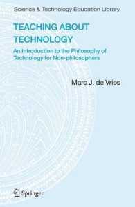 技術教育のための技術哲学入門<br>Teaching about Technology : An Introduction to the Philosophy of Technology for Non-philosophers (Science & Technology Education Library)