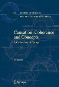 Causation, Coherence and Concepts : A Collection of Essays (Boston Studies in the Philosophy of Science) 〈Vol. 256〉